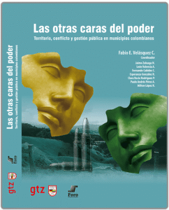 Las otras caras del poder: Territorio, conflicto y gestión pública en municipios colombianos