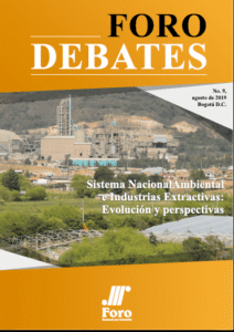 Foro Debates No. 9Sistema Nacional Ambiental e Industrias Extractivas: Evolución y perspectivas.